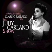 That old feeling - classic ballads from the judy garland show cover image cdn