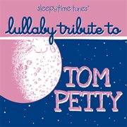 Tom petty lullaby tribute cover image cdn