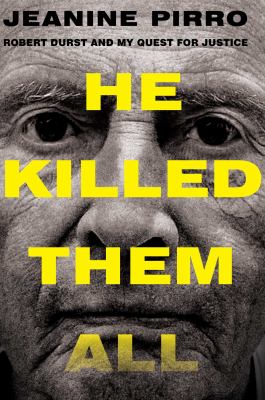 He killed them all : Robert Durst and my quest for justice cover image