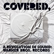 Covered, a revolution in sound: warner bros. records cover image cdn