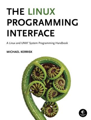 The Linux programming interface : a Linux and UNIX system programming handbook cover image