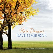 These dreams: intimate piano moments cover image cdn