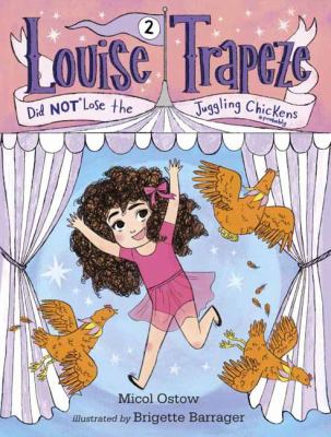 Louise Trapeze did NOT lose the juggling chickens  cover image cdn