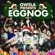 Owsla presents eggnogg, vol. 1 cover image cdn