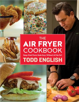 The air fryer cookbook : deep-fried flavor made easy, without all the fat! cover image