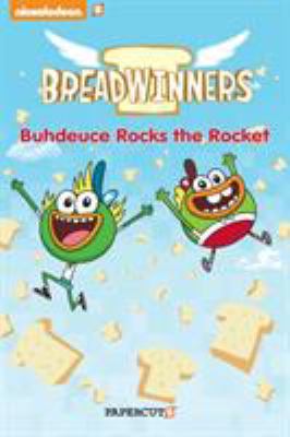 Breadwinners. 2, Buhdeuce rocks the rocket cover image