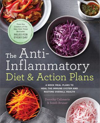 The anti-inflammatory diet & action plans : 4-week meal plans to heal the immune system and restore overall health  cover image cdn