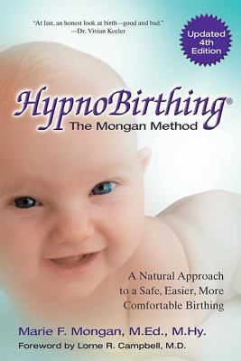 Hypnobirthing, the Mongan method : a natural, instinctive approach to safer, easier, more comfortable birthing cover image