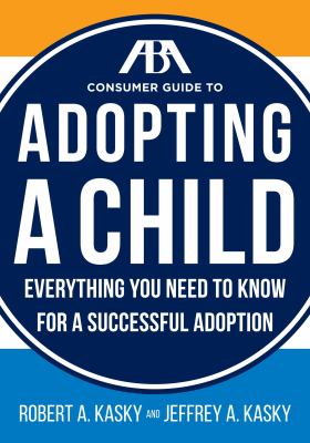 ABA consumer guide to adopting a child : everything you need to know for a successful adoption cover image