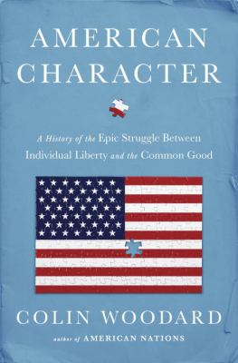 American character : a history of the epic struggle between individual liberty and the common good cover image
