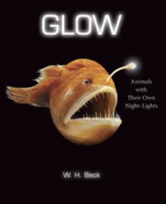 Glow : animals with their own night-lights. cover image