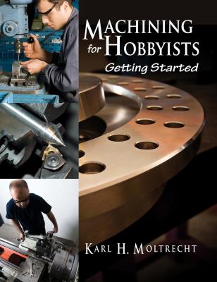 Machining for hobbyists : getting started cover image