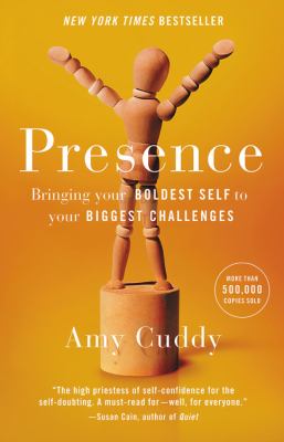 Presence : bringing your boldest self to your biggest challenges cover image