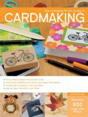 The complete photo guide to cardmaking cover image