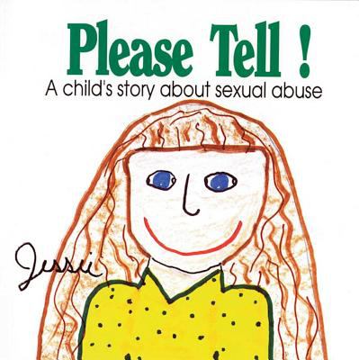 Please tell! : a child's story about sexual abuse cover image