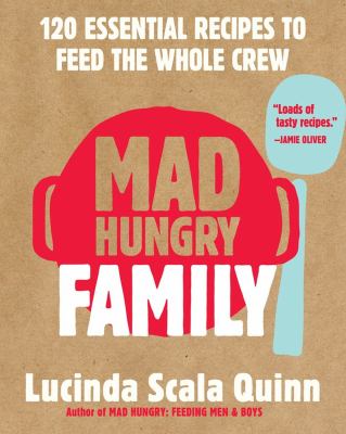 Mad hungry family : 120 essential recipes to feed the whole crew  cover image cdn