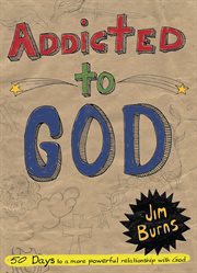 Addicted to God 50 days to a more powerful relationship with God  cover image cdn