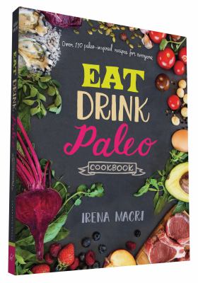 Eat drink paleo cookbook : over 110 paleo-inspired recipes for everyone  cover image cdn