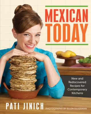 Mexican today : new and rediscovered recipes for contemporary kitchens  cover image cdn