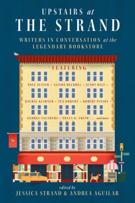 Upstairs at the Strand : writers in conversation at the legendary bookstore cover image