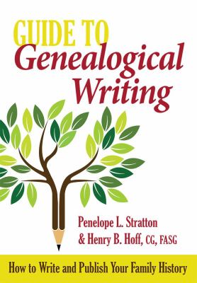 Guide to genealogical writing : how to write and publish your family history cover image