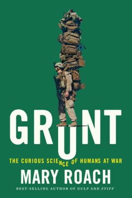 Grunt : the curious science of humans at war cover image