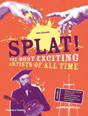 Splat! : the most exciting artists of all time cover image