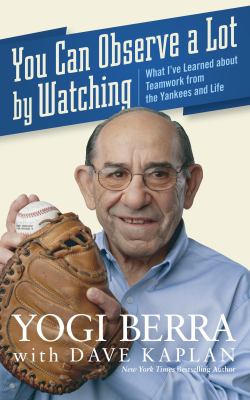 You can observe a lot by watching : what I've learned about teamwork from the Yankees and life  cover image cdn