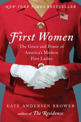 First women : the grace and power of America's modern First Ladies cover image