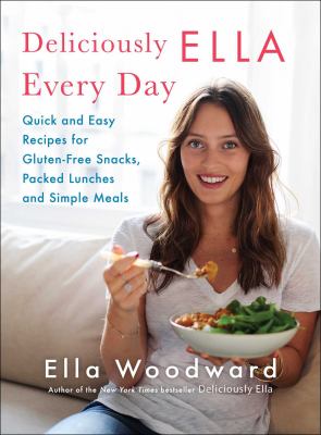 Deliciously Ella every day : quick and easy recipes for gluten-free snacks, packed lunches and simple meals cover image