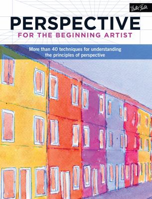 Perspective for the beginning artist : more than 40 techniques for understanding the principles of perspective cover image