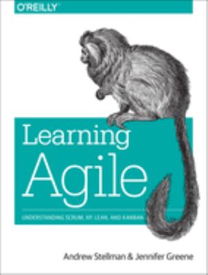 Learning agile : understanding Scrum, XP, Lean, and Kanban cover image