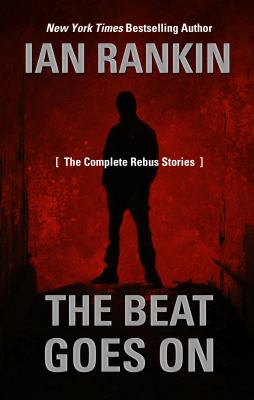The beat goes on the complete Rebus stories  cover image cdn