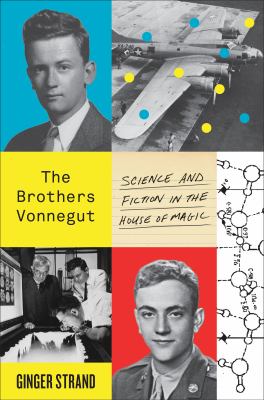 The brothers Vonnegut : science and fiction in the house of magic cover image