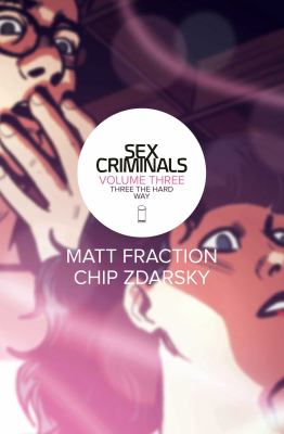Sex criminals. Volume three, Three the hard way cover image