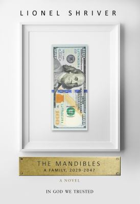 The Mandibles a family, 2029-2047 cover image