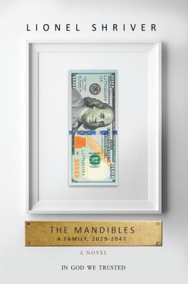 The Mandibles : a family, 2029-2047  cover image cdn