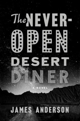 The Never-Open Desert Diner : novel cover image