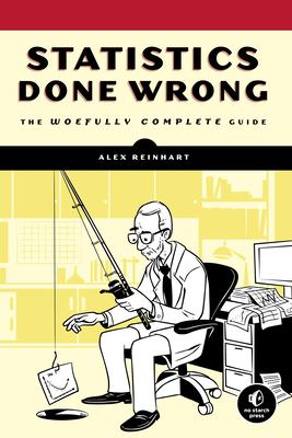 Statistics done wrong : the woefully complete guide cover image