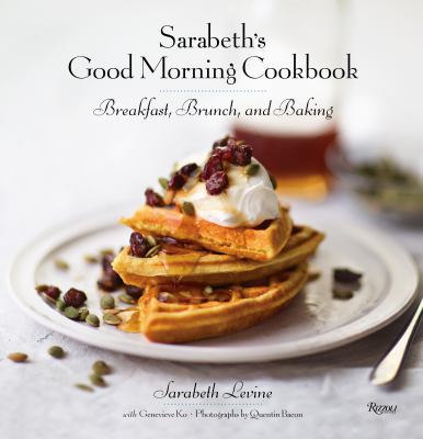 Sarabeth's good morning cookbook : breakfast, brunch, and baking  cover image cdn