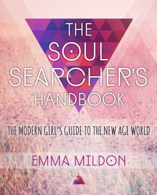The soul searcher's handbook : the modern girl's guide to the new-age world cover image