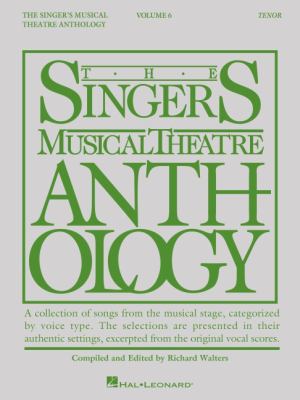 The singer's musical theatre anthology. Tenor. Volume 6 cover image
