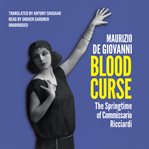 Blood curse the springtime of Commissario Ricciardi  cover image cdn