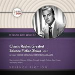Classic radio's greatest science fiction shows, vol. 1 cover image cdn