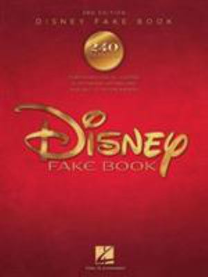 Disney fake book 240 songs for piano, vocal, guitar, electronic keyboard, and all "C" instruments cover image