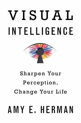 Visual intelligence : sharpen your perception, change your life cover image
