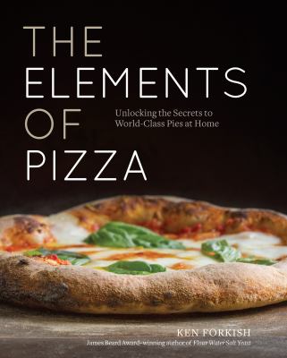 The elements of pizza : unlocking the secrets to world-class pies at home  cover image cdn