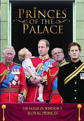 Princes of the palace the House of Windsor's royal princes cover image