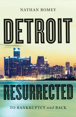 Detroit resurrected : to bankruptcy and back cover image