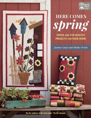 Here comes spring : fresh and fun quilted projects for your home cover image